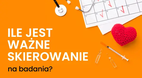 Skierowanie na badania krwi: Ważne 30 dni czy bezterminowo?