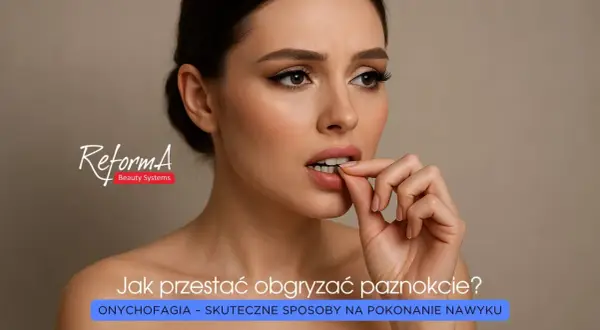 Kobieta obgryza paznokcie, co jest objawem onychofagii. Grafika sugeruje skuteczne sposoby na pokonanie tego nawyku.