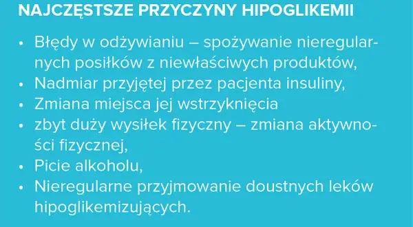 Najczęstsze przyczyny hipoglikemii: błędy żywieniowe, nadmiar insuliny, wysiłek fizyczny, alkohol, leki.