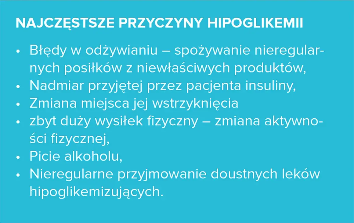 Najczęstsze przyczyny hipoglikemii: błędy żywieniowe, nadmiar insuliny, wysiłek fizyczny, alkohol, leki.