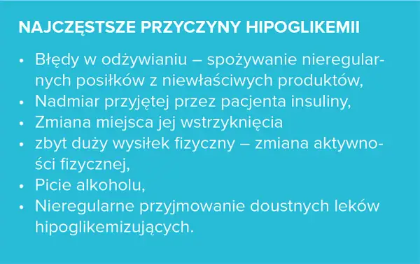 Najczęstsze przyczyny hipoglikemii: błędy żywieniowe, nadmiar insuliny, wysiłek fizyczny, alkohol, leki.